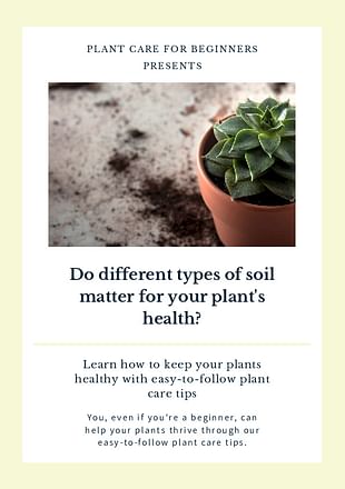 Do different types of soil matter for your plant's health?