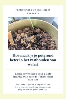 Hoe kun je je grond meer water laten vasthouden?